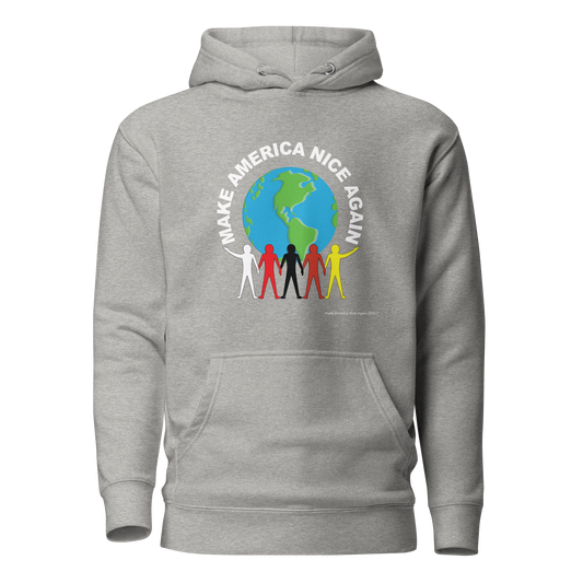 Make America Nice Again "We're Not Going Back" Gray Unisex Hoodie