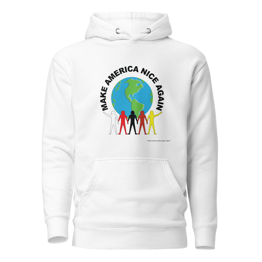 Make America Nice Again "We're Not Going Back" White Unisex Hoodie